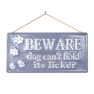 Vida Beware Dog Can't Hold Its Licker Sign